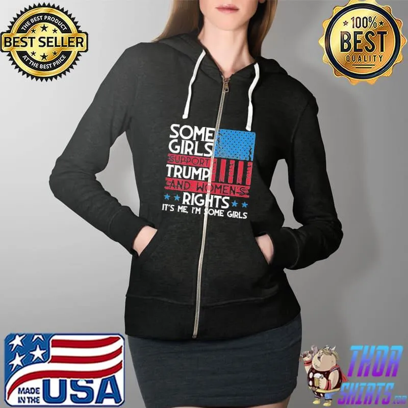 Pretty some girls support Trump and women's rights usa flag election Full Zip Hooded