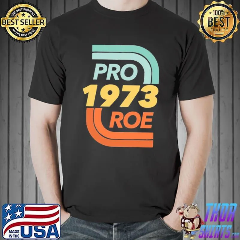 Pro Roe Vs. Wade Abortion Rights Reproductive Rights Unisex T-Shirt Unisex