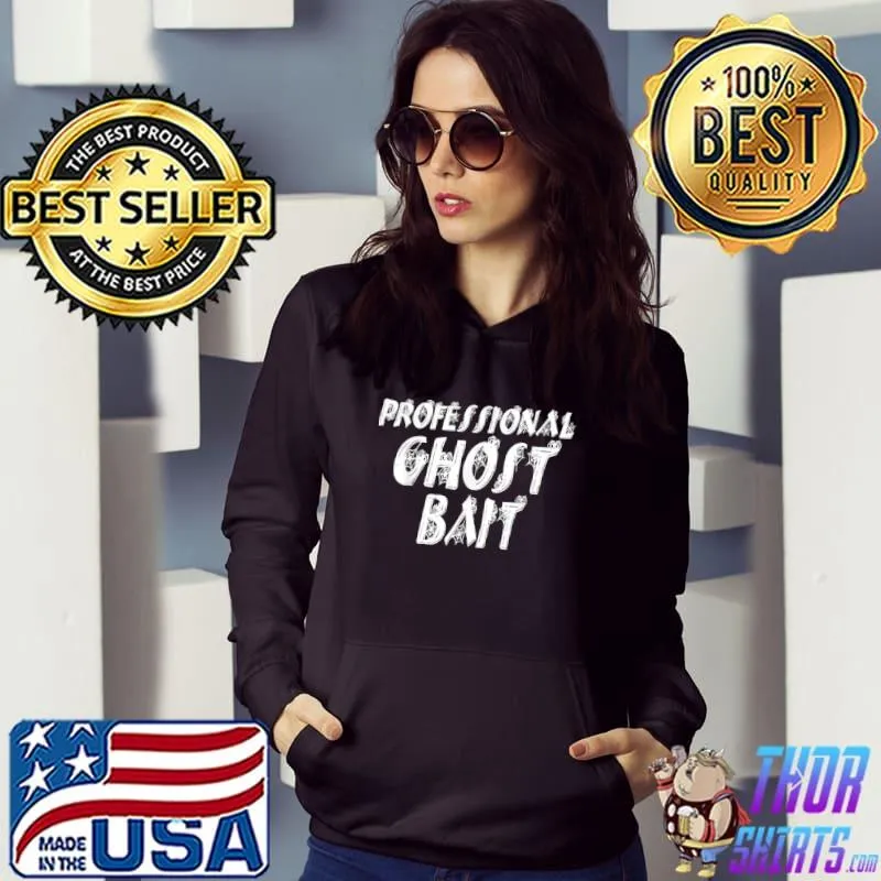 Professional Ghost Bait Halloween Ghost Hunting T Shirt Hoodie