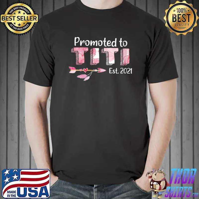 Promoted To Titi Est 2021 Tee Cute Mother's Day Gift T- Unisex
