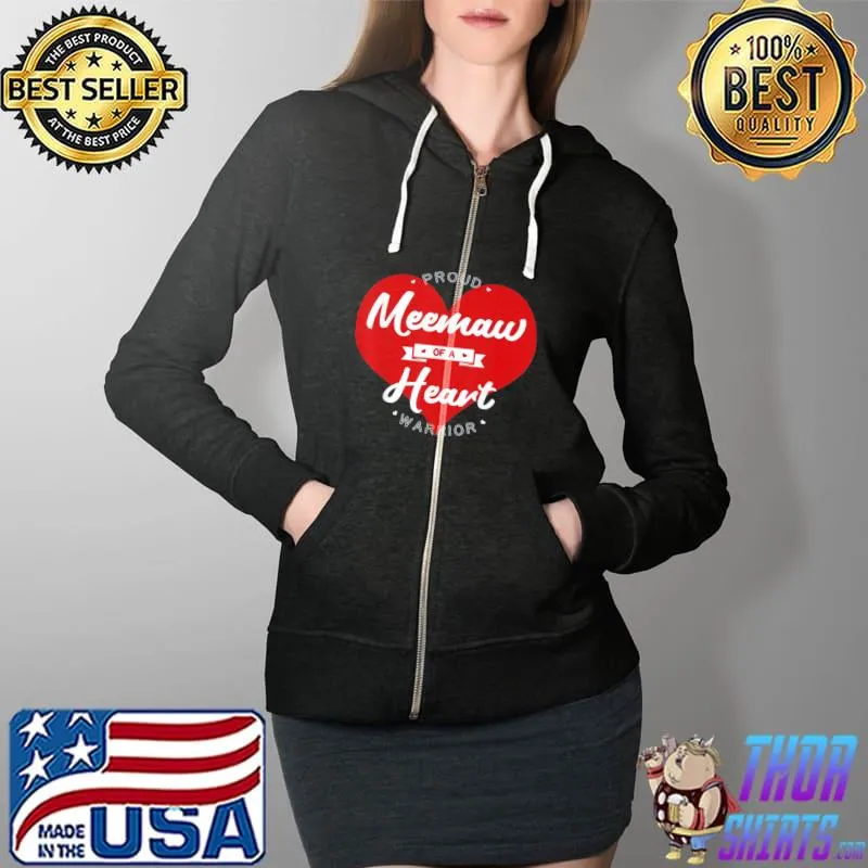 Proud Meemaw Of A Heart Warrior CHD Surgery Transplant T-Shirt Full Zip Hooded