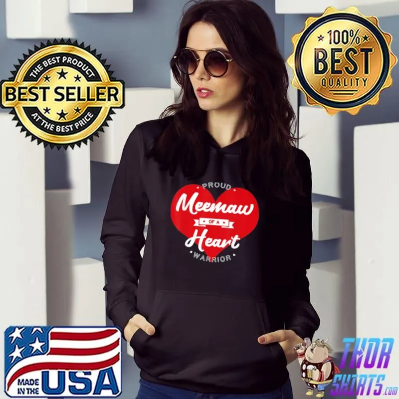 Proud Meemaw Of A Heart Warrior CHD Surgery Transplant T-Shirt Hoodie