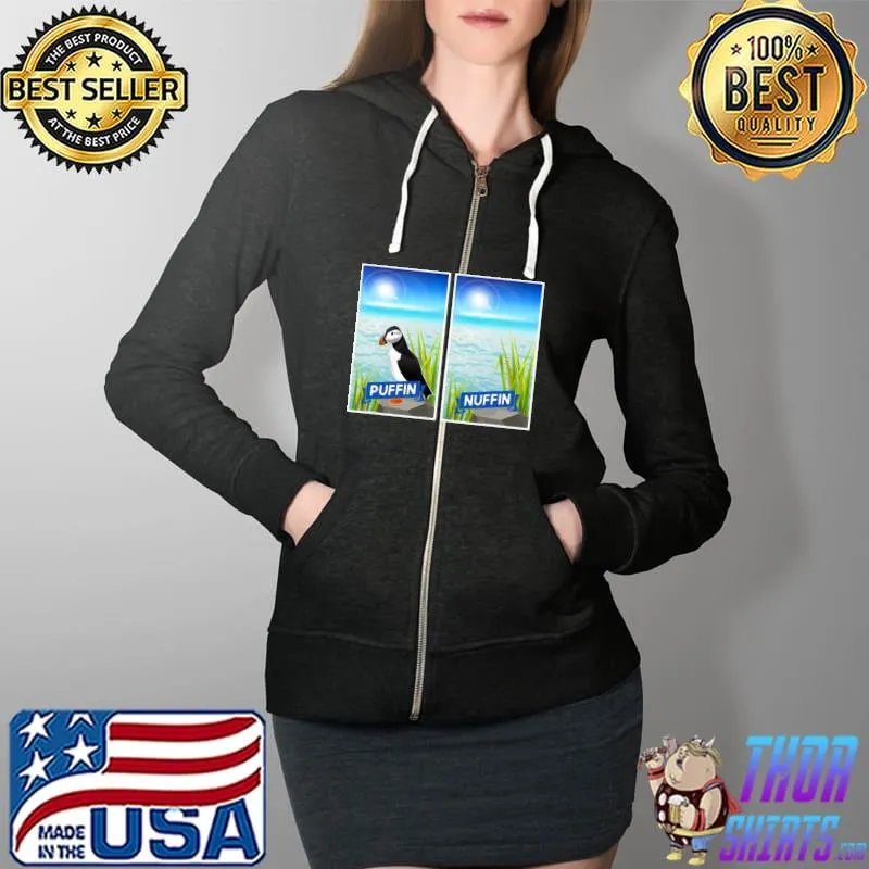 Puffin Nuffin Adorable Pelagic Seabird Lovers Shirt Full Zip Hooded