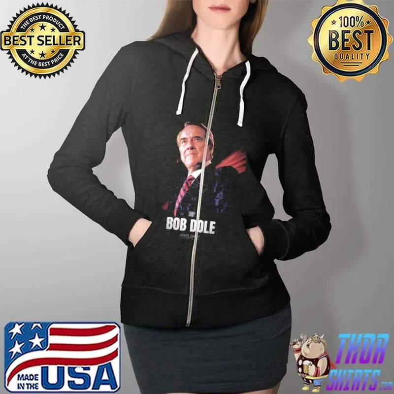 Rest In Peace Bob Dole Unisex T-Shirt Full Zip Hooded