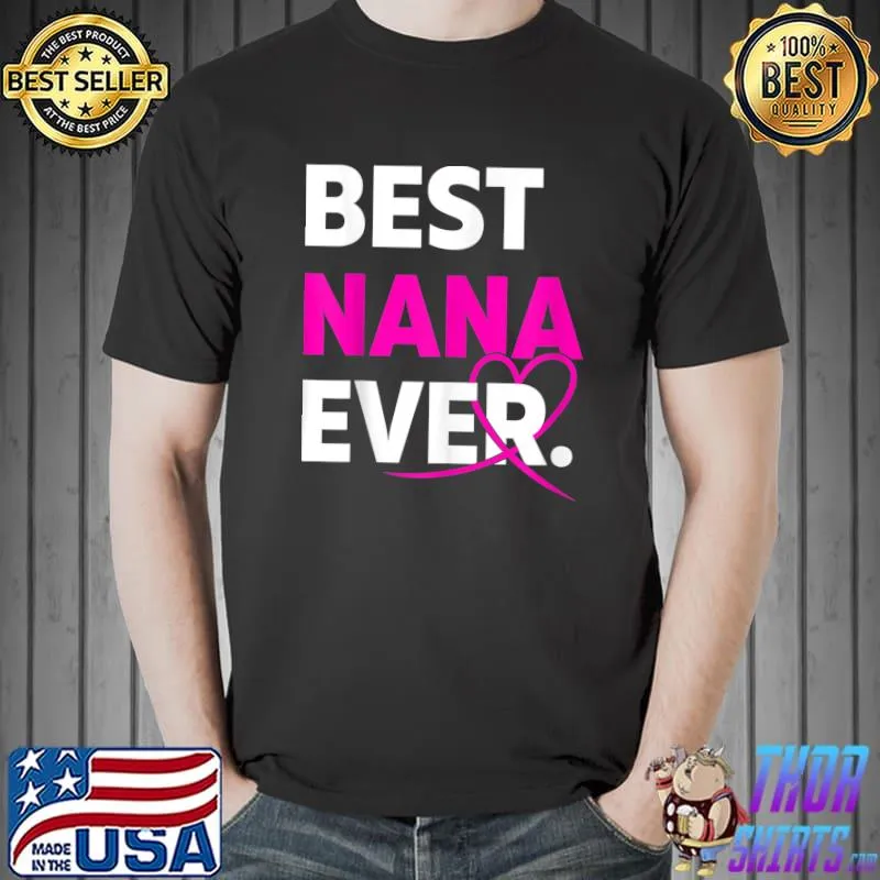Retro Best Nana Ever Heart Valentines Day Mothers Day T-Shirt