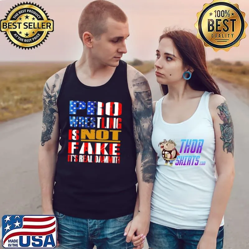 Rocky Baia Pro Wrestling Is Not Fake Its Real Dammit American Flag Tank Top