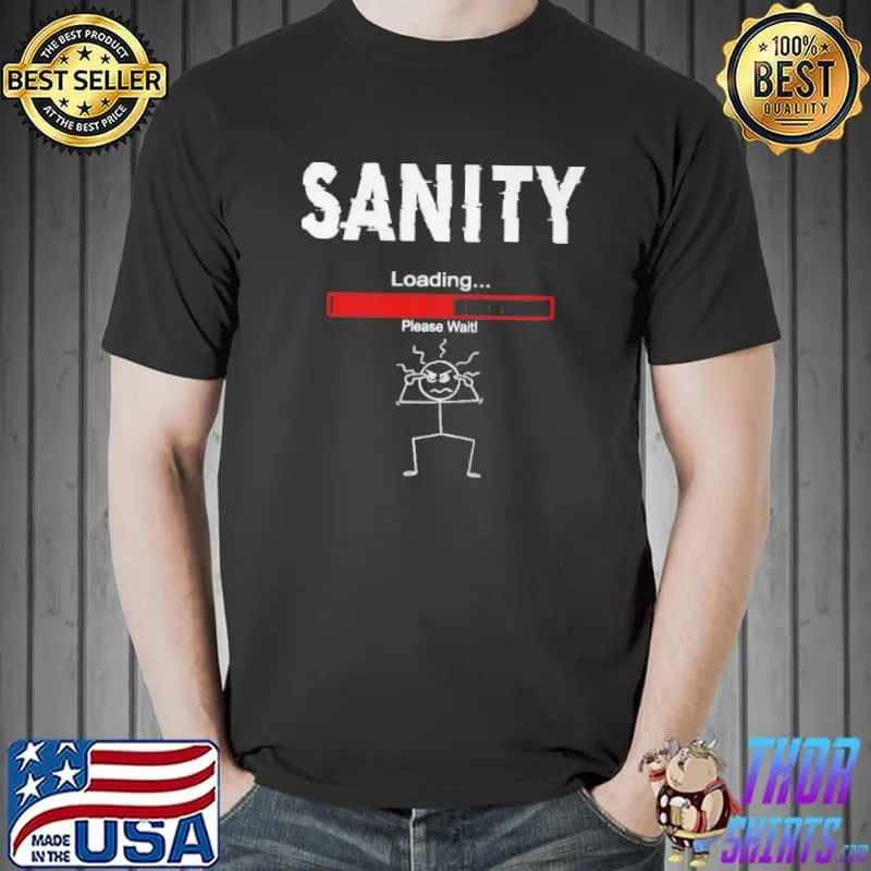 Sanity loading please wait shirt
