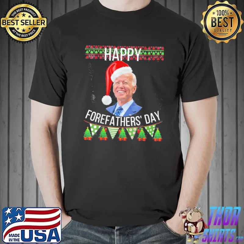 Santa Hat Joe Biden Happy Forefathers’ Day Christmas T-Shirt Unisex
