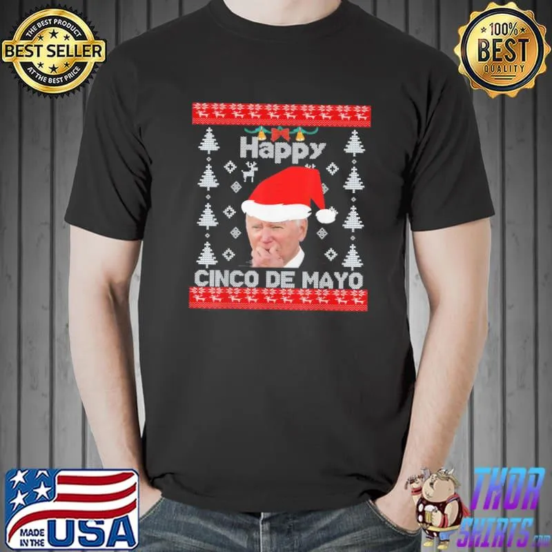 Santa Joe Biden Cinco De Mayo, Nacho Ugly Christmas Sweater T-Shirt Unisex