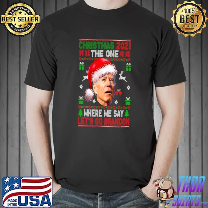 Santa Joe Biden Funny Let's Go Braden Brandon Christmas Ugly T- Unisex