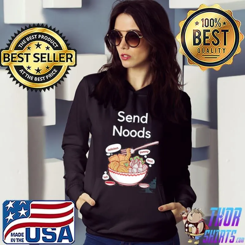 Send Noods Bowl Of Ramen Noodles Unisex Hoodie Hoodie