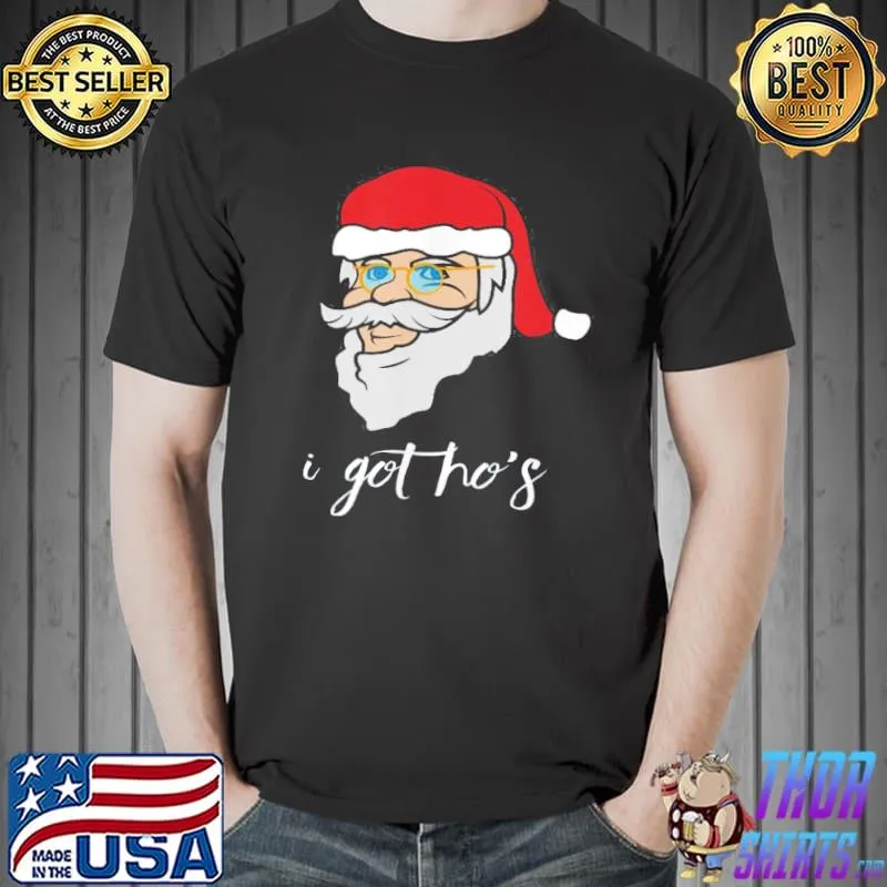 Shirts I Got Ho’s With Santa Clause Face