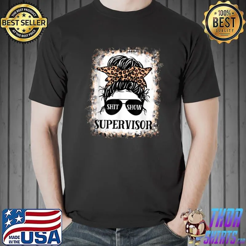 Shit Show Supervisor Tee Women Casual Messy Bun Bleached T-Shirt