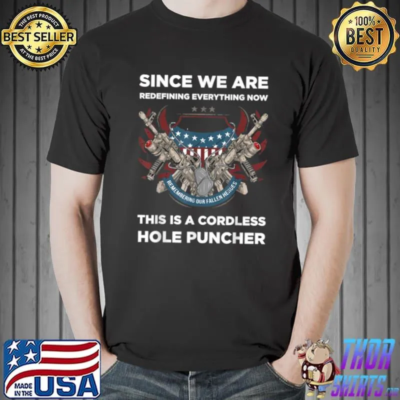 Since We Are Redefining Everything Now Gun Rights T Shirt
