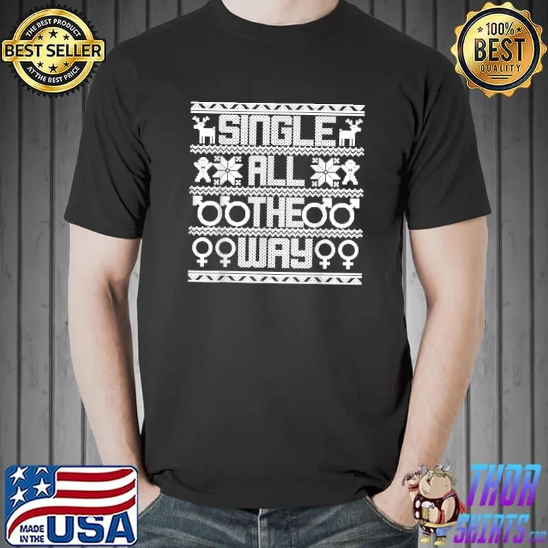 Single All The Way Ugly Christmas T-Shirt Unisex