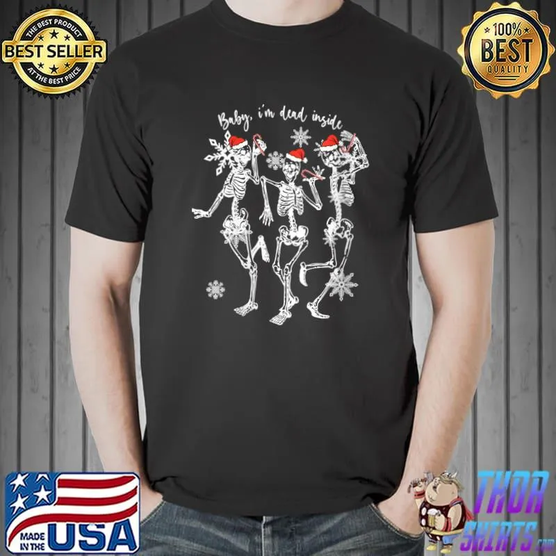 Skeleton Baby I'm Dead Inside Christmas Party T-shirt