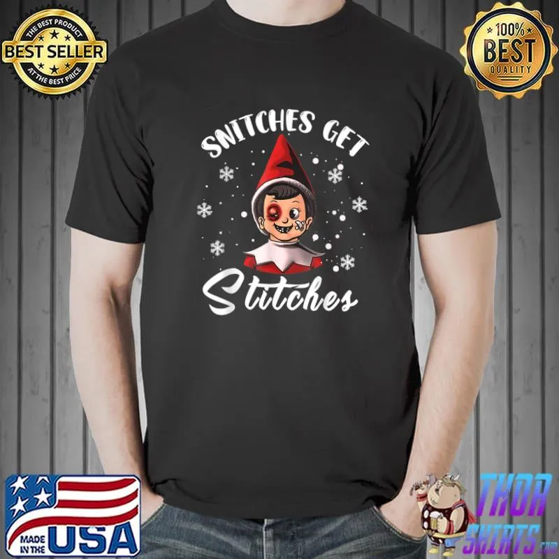 Snitches Get Stitches The Elf Xmas Snitches Get Stitches T-Shirt Unisex