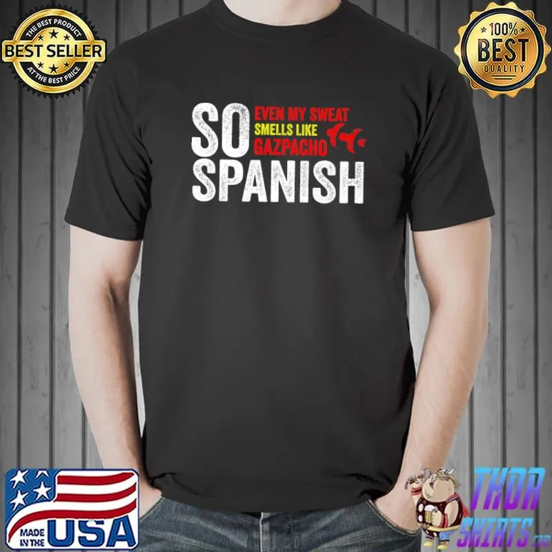 So Spanish Even My Sweat Smells Like Gazpacho Gym Training Premium T-Shirt
