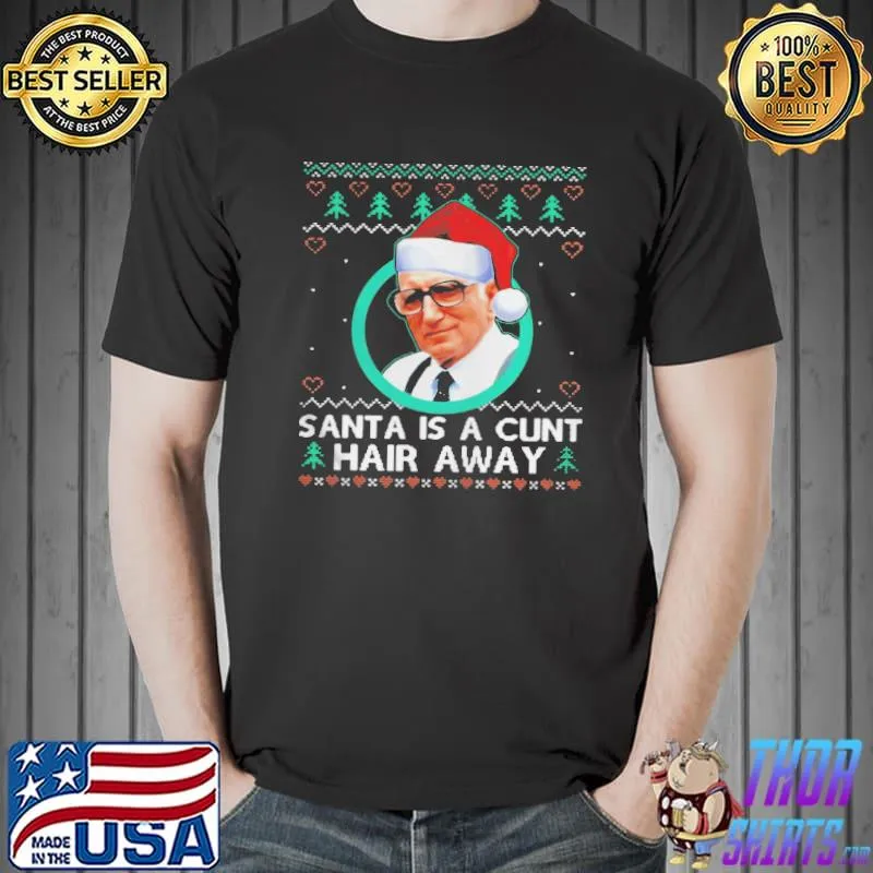 Sopranos santa is a cunt hair away ugly christmas shirt