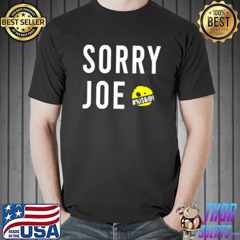 Sorry Joe Unisex