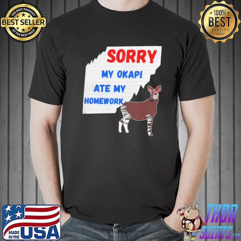 Sorry My Okapi Ate My Homework Excuses Forest Giraffe Shirt