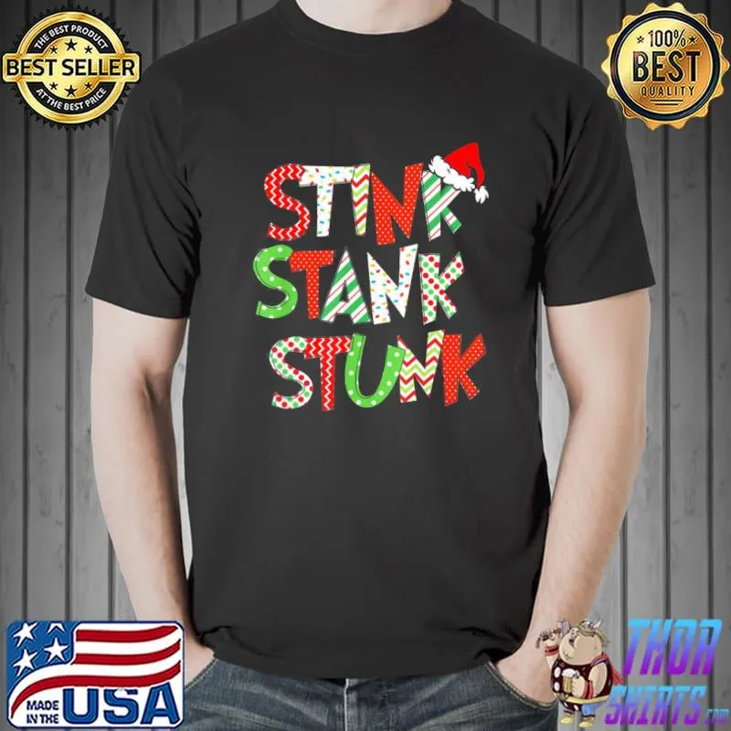 Stink Stank Stunk Merry Christmas Grinchmas Xmas Noel Santa Funny T-Shirt