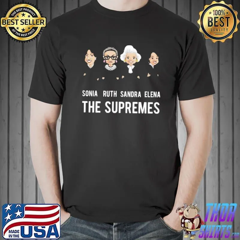 Supreme Court The Supremes Sonia Sandra Ruth Elena Unisex T-Shirt Unisex