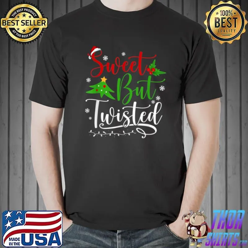 Sweet But Twisted Candy Cane Christmas T Shirt Unisex