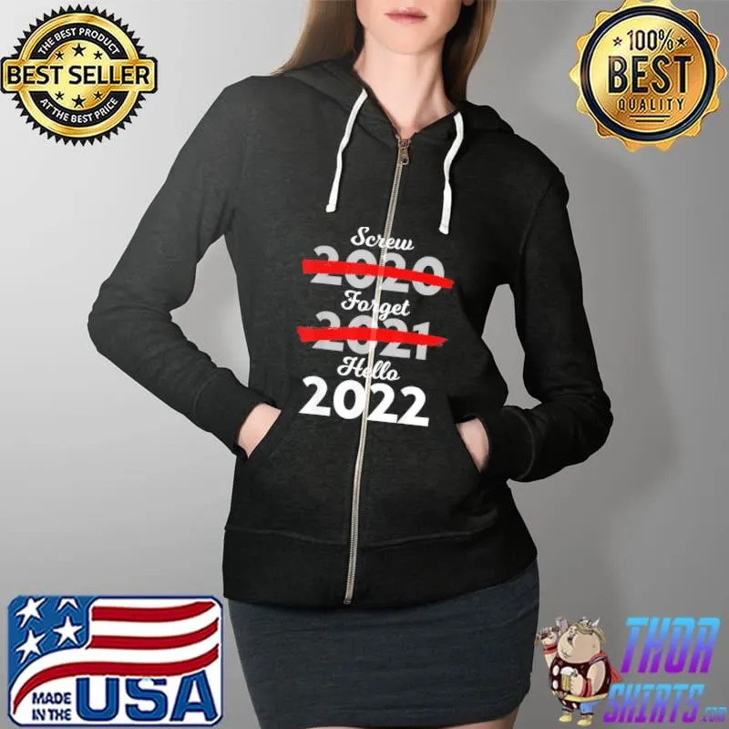 T-Shirt Goodbye 2021 Hello 2022 Merry Christmas Happy New Year 2022 Full Zip Hooded
