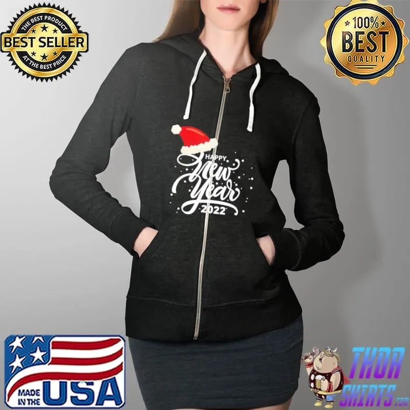 T-Shirt Happy New Year White 2022 Christmas Xmas Gift Full Zip Hooded
