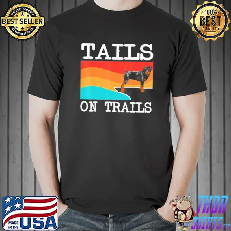 Tails On Trails Rottweiler Dog Hiking Unisex