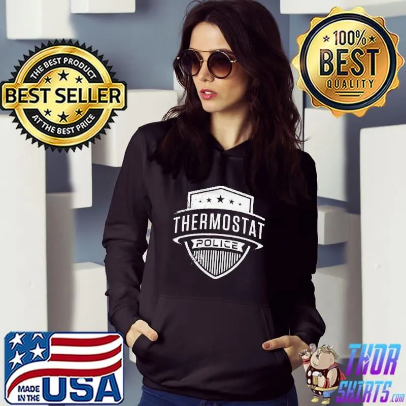 Thermostat Police Unisex T-Shirt Hoodie