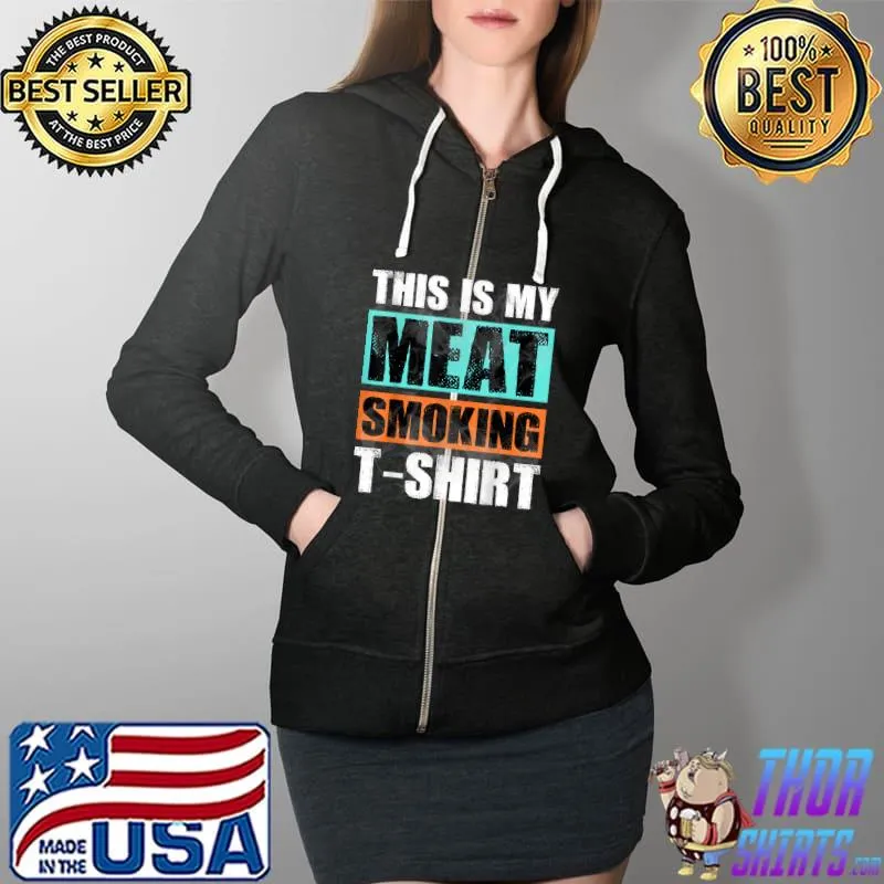 THIS IS MY MEAT SMOKING BBQ Vintage Retro Distressed Smoker T-Shirt Full Zip Hooded