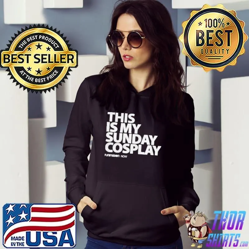 This is my sunday cosplay Hoodie