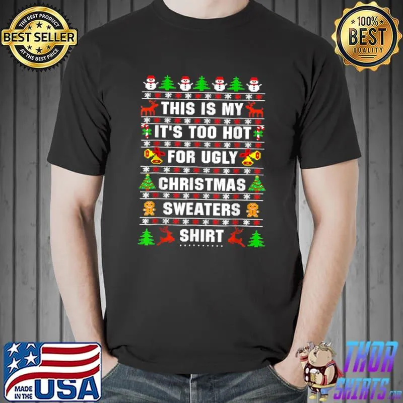 This Is My Ugly Sweater Funny Christmas Xmas Holiday Gifts T-Shirt Unisex