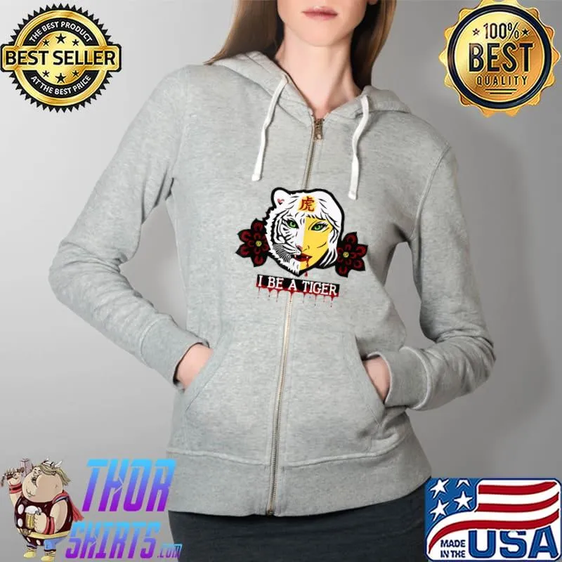 TigerWoman. I BE A TIGER T-Shirt Full Zip Hooded