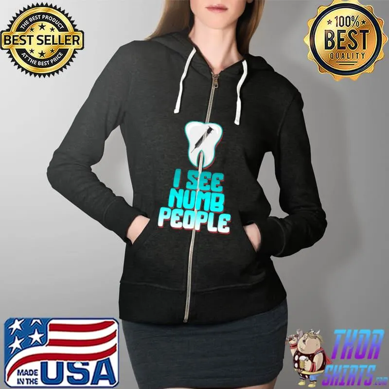 Tooth Health Dentist Dental Assistant Anesthesia T- Full Zip Hooded