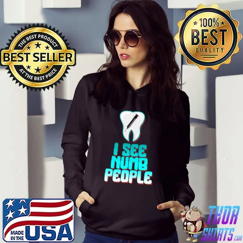 Tooth Health Dentist Dental Assistant Anesthesia T- Hoodie