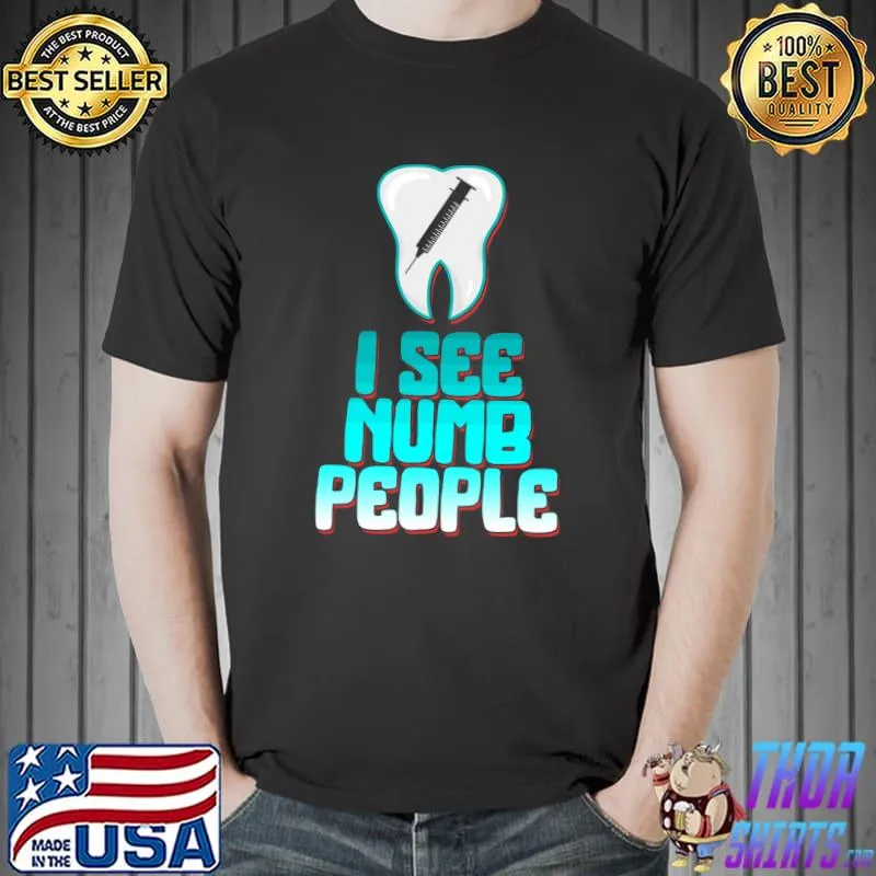 Tooth Health Dentist Dental Assistant Anesthesia T-shirt