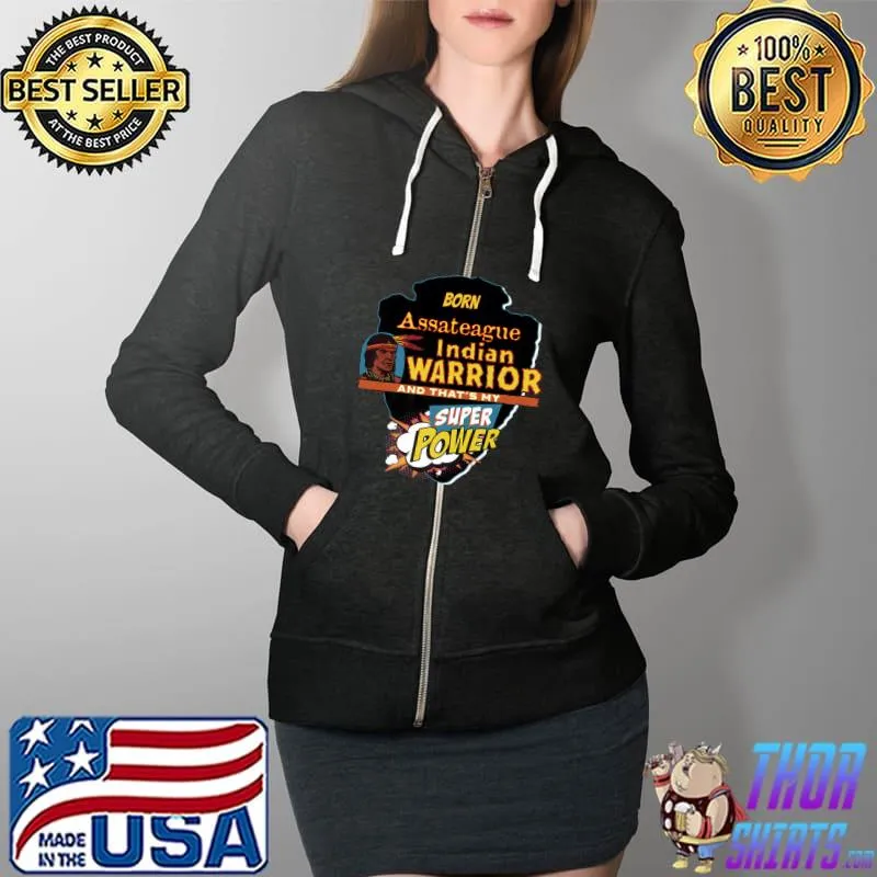 Top Assateague Native American Indian Born With Super Power Premium T-Shirt Full Zip Hooded