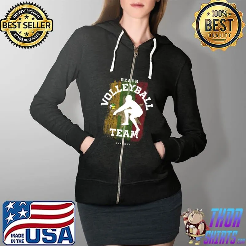 Top Beach Volleyball Myanmar Flag Love Volleyball Player T- Full Zip Hooded