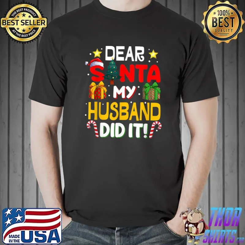 Top Dear Santa My Husband Did It Funny Christmas Pajama T-Shirt Unisex