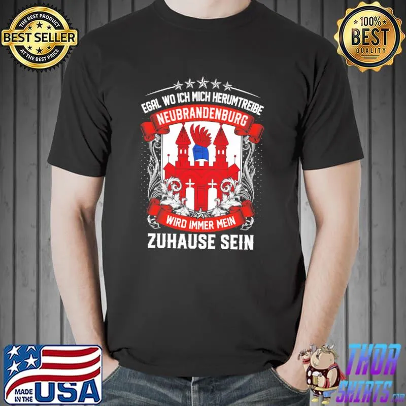 Top Egal wo ich mich herumtreibe Neubrandenburg wird immer mein zuhause sein shirt