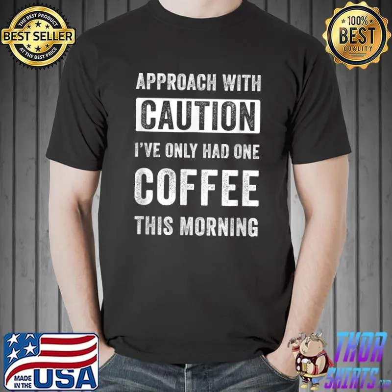 Top Funny Coffee Lover Saying For Wife Or Mom Caffeine Lover Tee T-Shirt