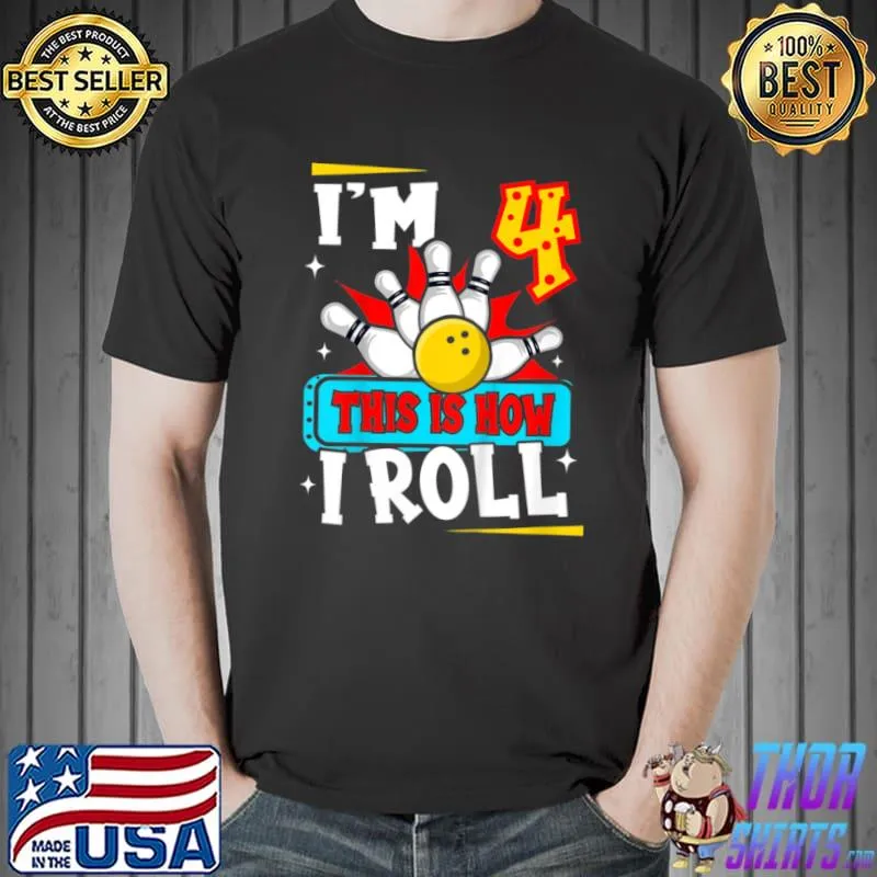 Top Kids This Is How I Roll for 4 year old little Bowler 4th Birthday T Shirt Unisex