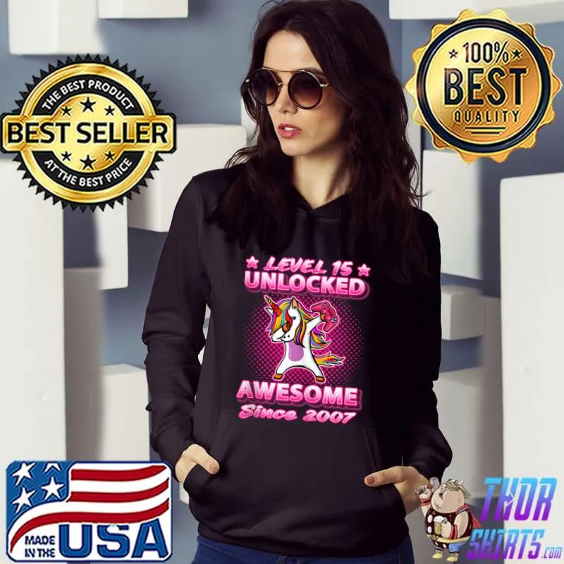 Top Level 15 Unlocked Gamers Born 2007 Dab Unicorn 15th Birthday T- Hoodie