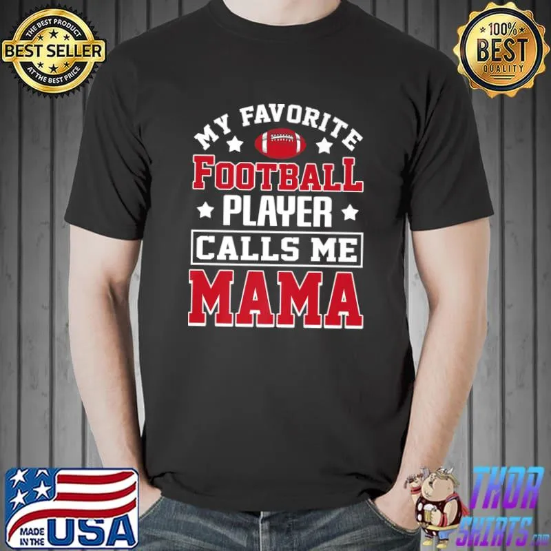 Top My Favorite Football Player Calls Me Mama Football Sport Premium T-Shirt Unisex