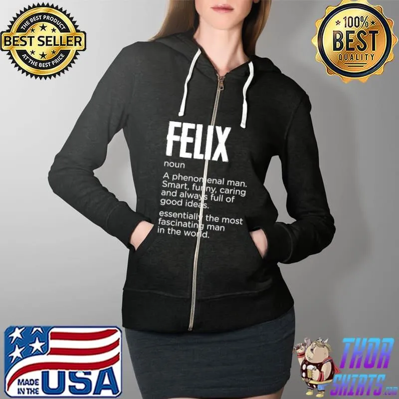 Top My Name Is Felix Funny Name Tag Premium T-Shirt Full Zip Hooded