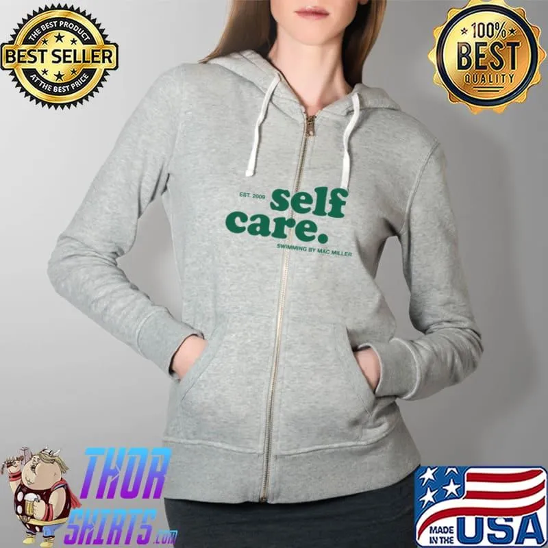 Top Self Care Swimming By Mac Miller Est 2009 Shirt Full Zip Hooded