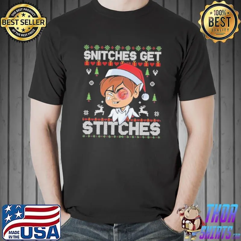 Top Snitches Get Stitches Elf Shirt Unisex